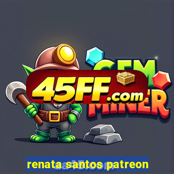 renata santos patreon